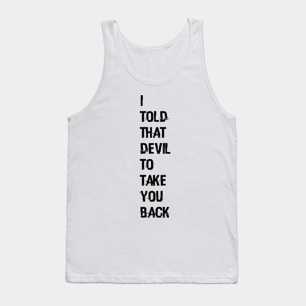 I told that devil to take you back - Wynonna Earp - Jill Andrews Tank Top by tziggles